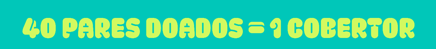 40 pares doados = 1 cobertor