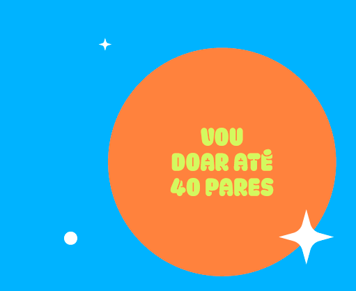 Vou doar até 40 pares