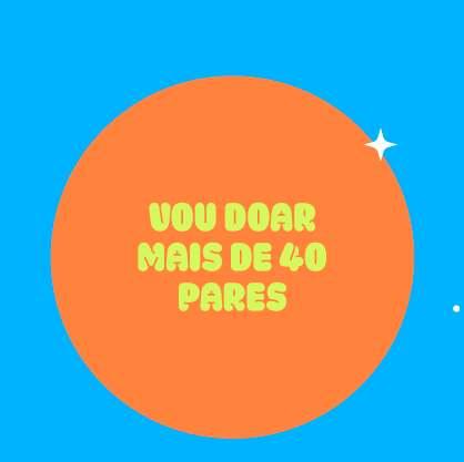Vou doar mais de 40 pares