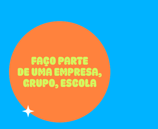 Faço parte de uma empresa, grupo ou escola