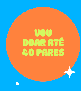 Vou doar até 40 pares